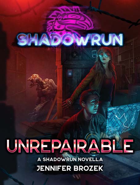 Shadowrun:Unrepairable